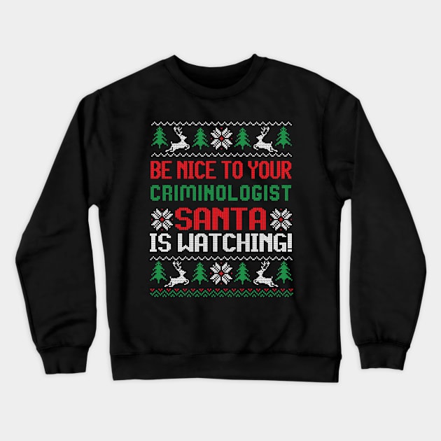 Criminologist Ugly Christmas Sweater, Shirts & Gifts Crewneck Sweatshirt by LillyDesigns